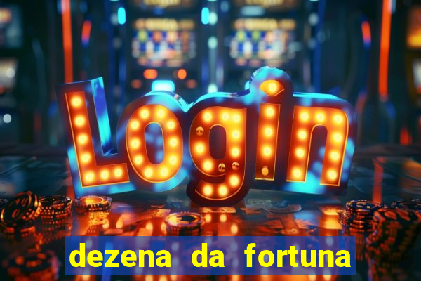 dezena da fortuna como funciona